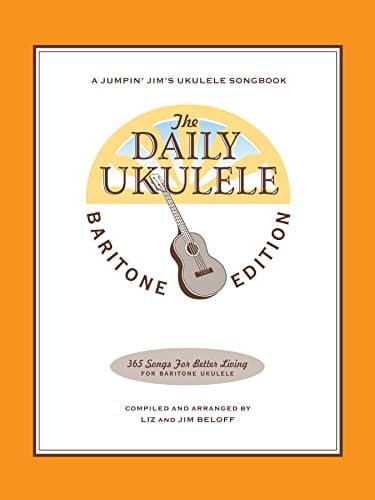 The Daily Ukulele - Baritone E...umpin' Jim's Ukulele Songbook)