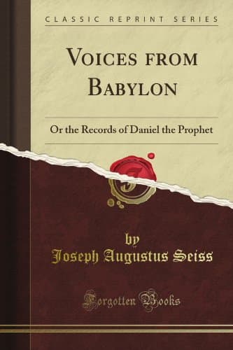 Voices from Babylon: Or the Re... the Prophet (Classic Reprint)