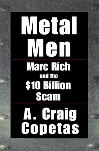 Metal Men: Marc Rich and the $10 Billion Scam