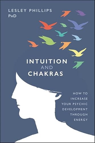 Intuition and Chakras: How to ...hic Development Through Energy