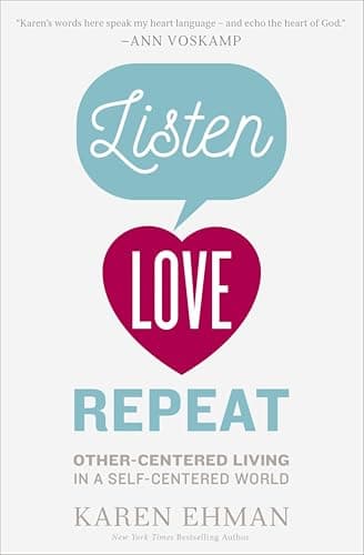Listen, Love, Repeat: Other-Ce...iving in a Self-Centered World