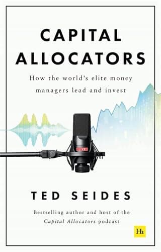 Capital Allocators: How the wo...money managers lead and invest