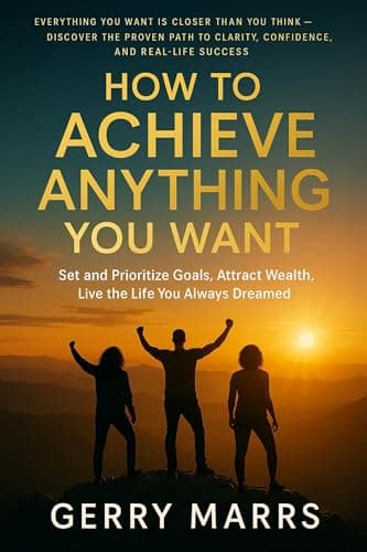 How to Achieve Anything You Wa...ve the Life You Always Dreamed