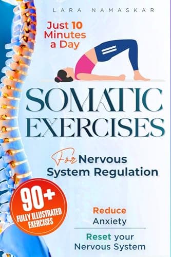Somatic Exercises for Nervous ...tress in Just 10 Minutes a Day