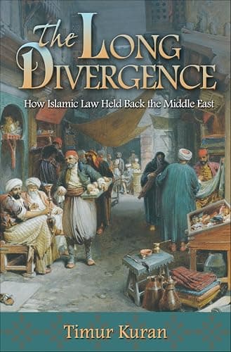 The Long Divergence: How Islam... Law Held Back the Middle East