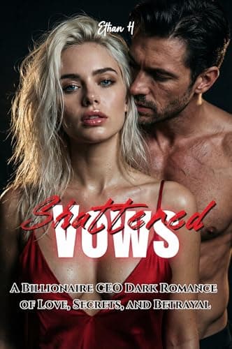 Shattered Vows: A Billionaire ...of Love, Secrets, and Betrayal