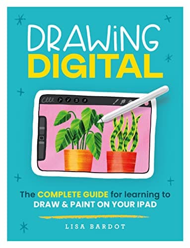 Drawing Digital: The complete ...g to draw & paint on your iPad