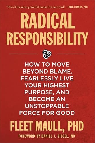 Radical Responsibility: How to... an Unstoppable Force for Good