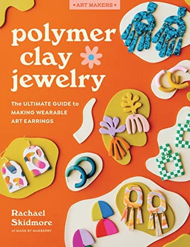 Polymer Clay Jewelry: The ulti...able art earrings (Art Makers)