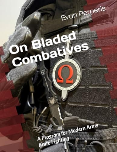 On Bladed Combatives: A Progra...for Modern Army Knife Fighting