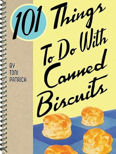 101 Things To Do With Canned Biscuits