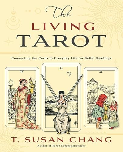 The Living Tarot: Connecting t...ryday Life for Better Readings