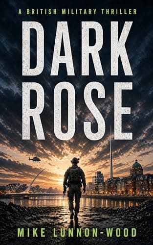 Dark Rose: A British Military ...rt Invasion and Modern Warfare