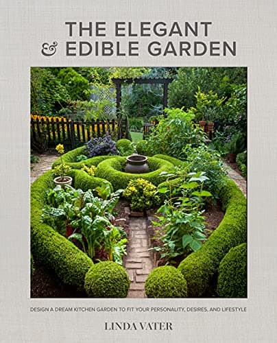 The Elegant and Edible Garden:...nality, Desires, and Lifestyle