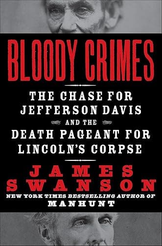 Bloody Crimes: The Chase For J...th Pageant for Lincon's Corpse