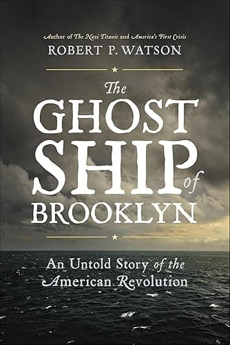 The Ghost Ship of Brooklyn: An...ory of the American Revolution